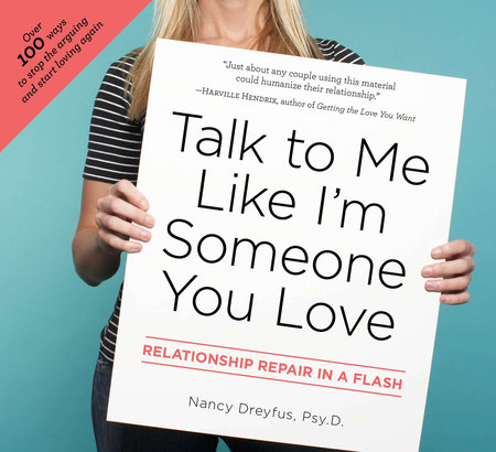 Talk to Me Like I'm Someone You Love by Nancy Dreyfus, Psy.D.
