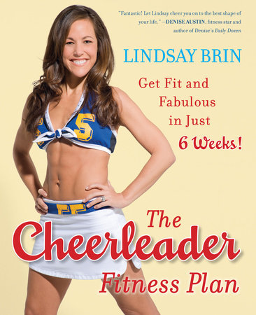 The Cheerleader Fitness Plan by Lindsay Brin