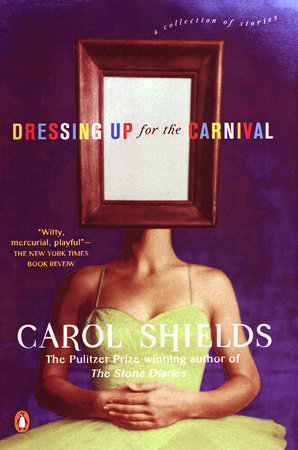 Dressing Up for the Carnival by Carol Shields