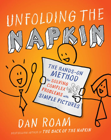 Unfolding the Napkin by Dan Roam