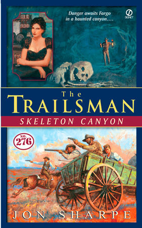 The Trailsman #276: Skeleton Canyon by Jon Sharpe