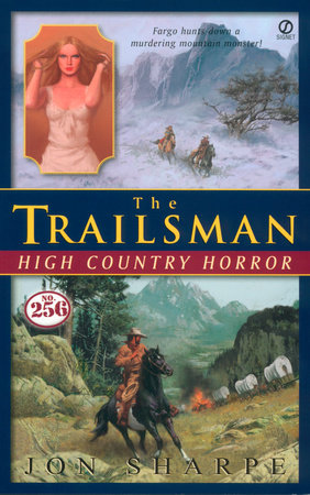 Trailsman #256, The: High Country Horror by Jon Sharpe