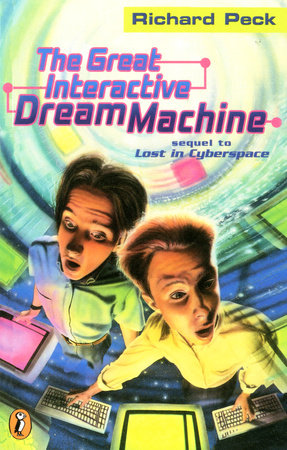 The Great Interactive Dream Machine by Richard Peck