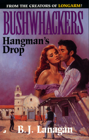 Bushwhackers 09: Hangman's Drop by B. J. Lanagan