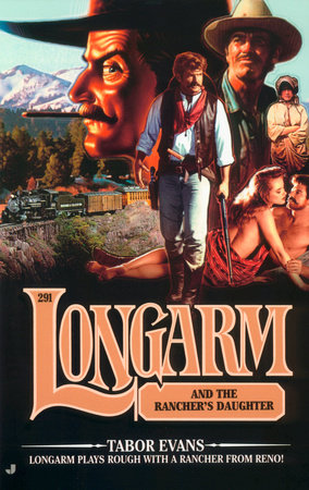 Longarm #291: Longarm and the Rancher's Daughter by Tabor Evans