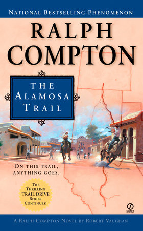 Ralph Compton the Alamosa Trail by Ralph Compton and Robert Vaughan