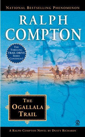 Ralph Compton the Ogallala Trail by Ralph Compton and Dusty Richards