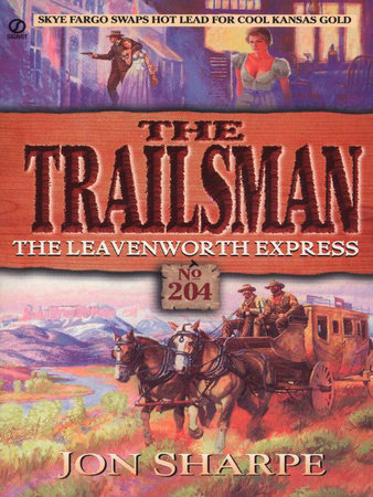 Trailsman 204: The Leavenworth Express by Jon Sharpe