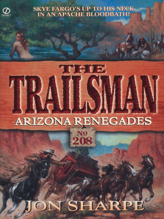 Trailsman 208: Arizona Renegades by Jon Sharpe