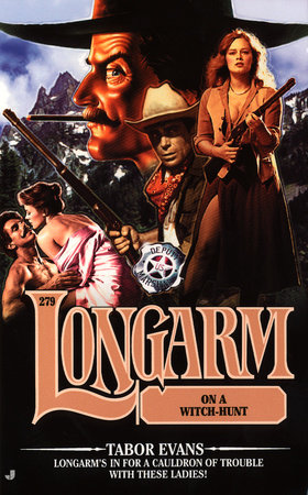 Longarm #279: Longarm on a Witch-Hunt by Tabor Evans