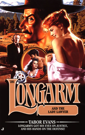 Longarm #281: Longarm and the Lady Laywer by Tabor Evans