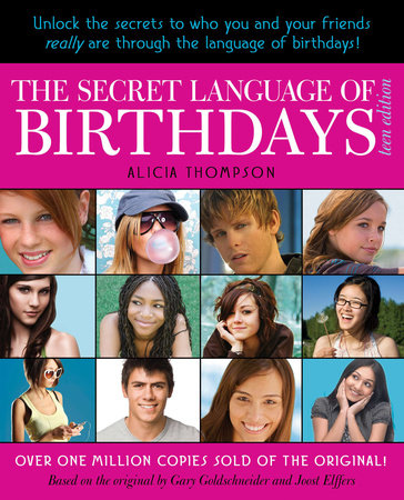 The Secret Language of Birthdays: Teen Edition by Alicia Thompson, Joost Elffers and Gary Goldschneider