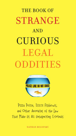 The Book of Strange and Curious Legal Oddities by Nathan Belofsky