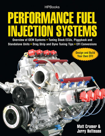 Performance Fuel Injection Systems HP1557 by Matt Cramer and Jerry Hoffmann