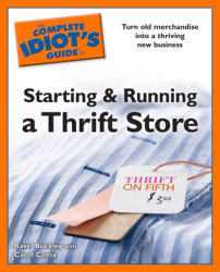 The Complete Idiot's Guides to Starting and Running a Thrift Store
