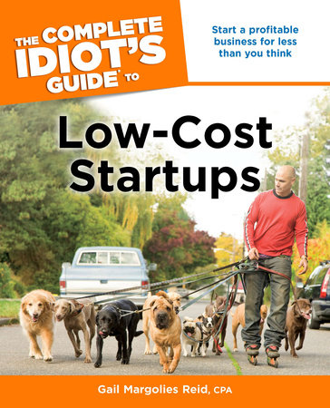 The Complete Idiot's Guide to Low-Cost Startups by Gail Reid