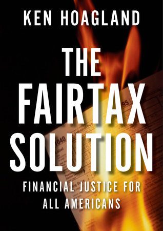 The FairTax Solution by Ken Hoagland