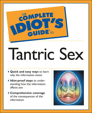 The Complete Idiot's Guide to Tantric Sex by Dr. Judy Kuriansky