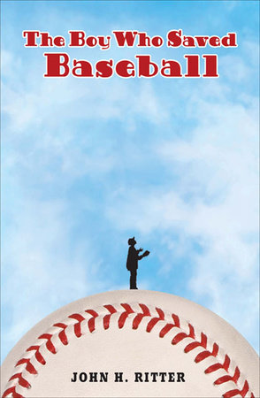 The Boy Who Saved Baseball by John Ritter