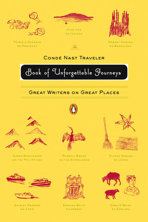 The Conde Nast Traveler Book of Unforgettable Journeys by Various