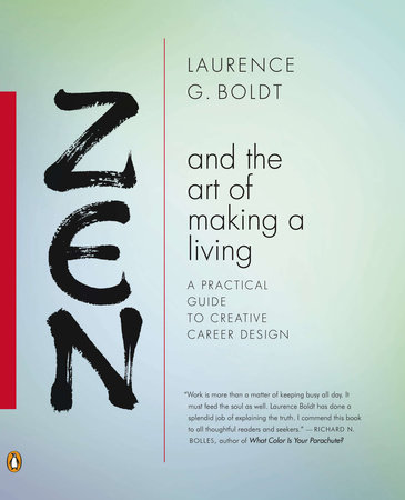 Zen and the Art of Making a Living by Laurence G. Boldt