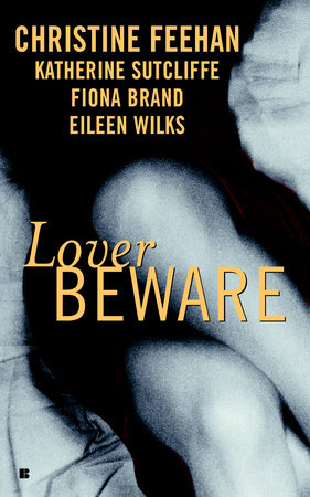 Lover Beware by Christine Feehan, Katherine Sutcliffe, Eileen Wilks and Fiona Brand