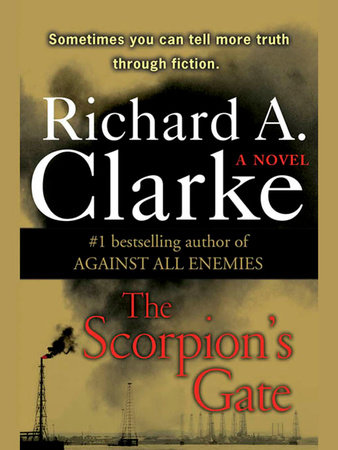 The Scorpion's Gate by Richard A. Clarke