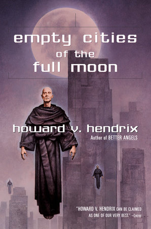 Empty Cities of the Full Moon by Howard V. Hendrix