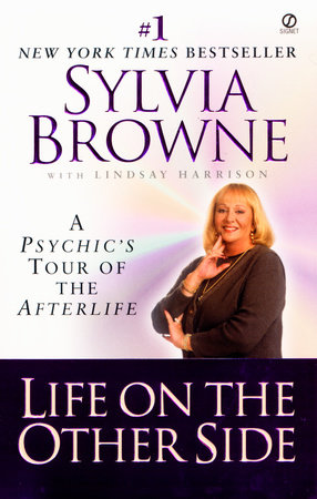 Life on the Other Side by Sylvia Browne and Lindsay Harrison
