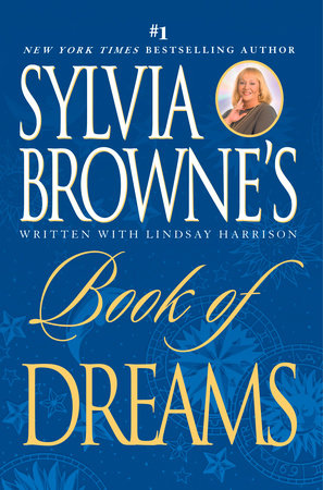 Sylvia Browne's Book of Dreams by Sylvia Browne and Lindsay Harrison