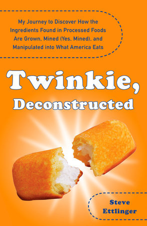 Twinkie, Deconstructed by Steve Ettlinger