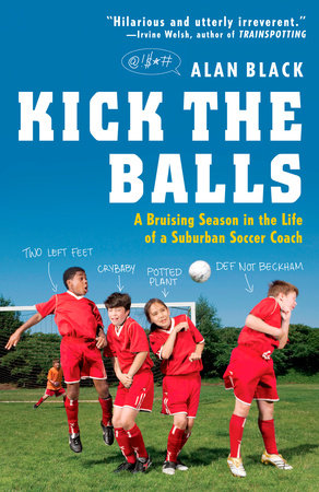 Kick the Balls by Alan Black