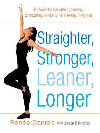 Straighter, Stronger, Leaner, Longer by Renee Daniels and Janice Billingsley
