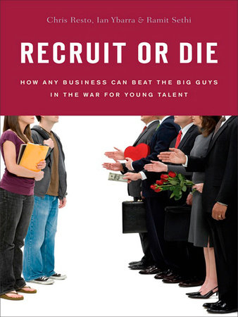 Recruit or Die by Chris Resto, Ian Ybarra and Ramit Sethi