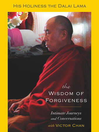 The Wisdom of Forgiveness by Dalai Lama and Victor Chan