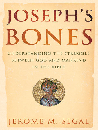 Joseph's Bones by Jerome M. Segal