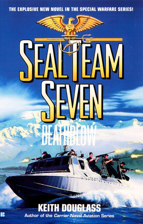 Seal Team Seven 14: Death Blow by Keith Douglass