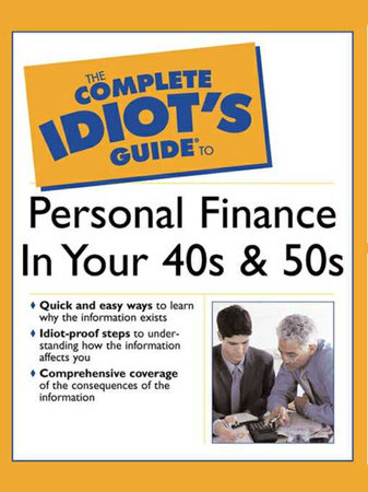 The Complete Idiot's Guide to Personal  Finance in Your 40's & 50's by Sarah Fisher and Susan Shelly
