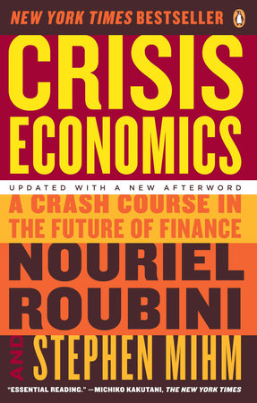 Crisis Economics by Nouriel Roubini and Stephen Mihm