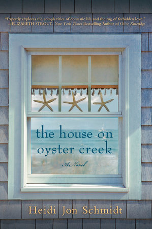 The House on Oyster Creek by Heidi Jon Schmidt