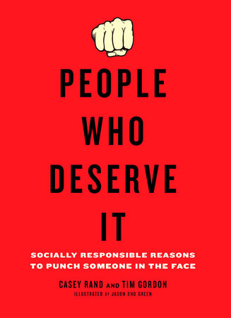People Who Deserve It by Casey Rand and Tim Gordon