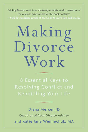 Making Divorce Work By Diana Mercer Katie Jane Wennechuk Penguinrandomhouse Com Books