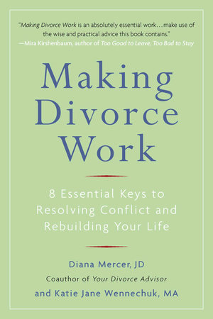 Making Divorce Work By Diana Mercer Katie Jane Wennechuk Penguinrandomhouse Com Books
