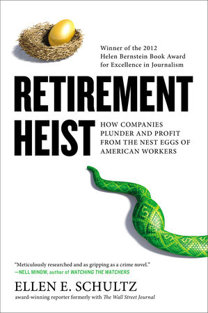 Retirement Heist by Ellen E. Schultz