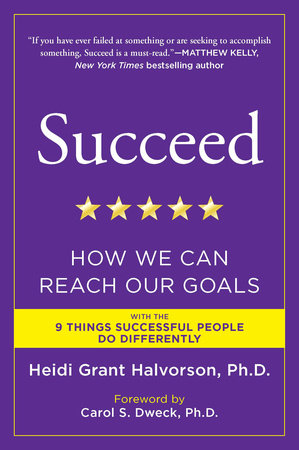 Succeed by Heidi Grant Halvorson, Ph.D.