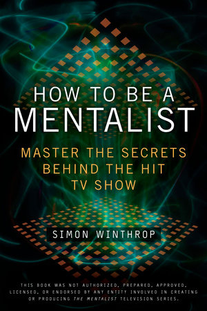 How to Be a Mentalist by Simon Winthrop
