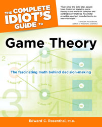 The Complete Idiot's Guide to Game Theory