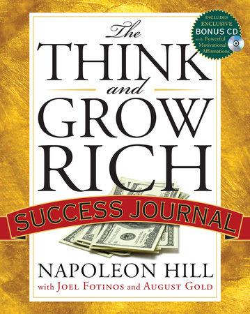 The Think and Grow Rich Success Journal by Napoleon Hill, August Gold and Joel Fotinos
