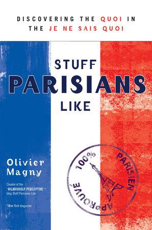 Stuff Parisians Like by Olivier Magny