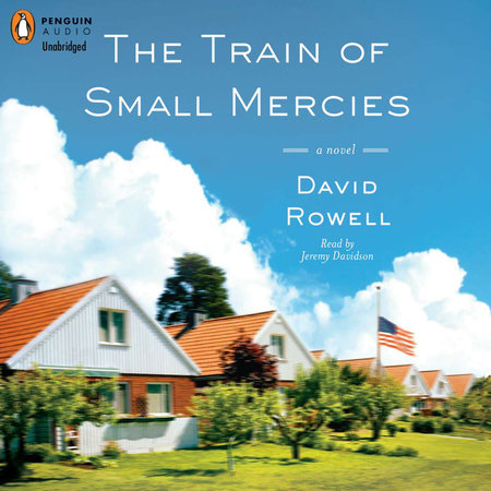 The Train of Small Mercies by David Rowell
